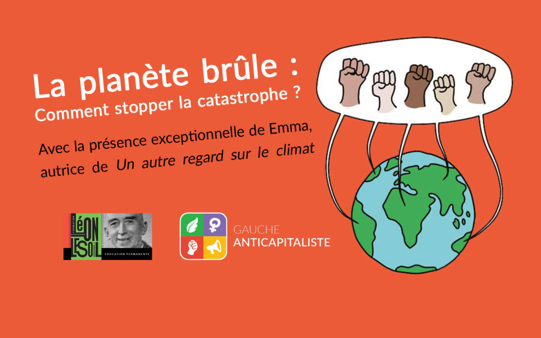 La planète brûle : Comment stopper la catastrophe ?