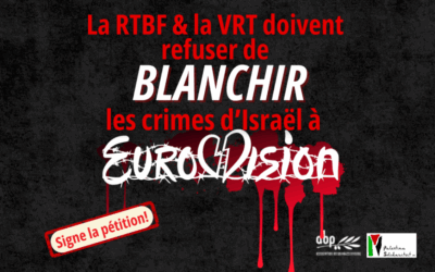 Carte blanche – Israël à l’Eurovision : la RTBF cautionne le blanchiment du génocide à Gaza