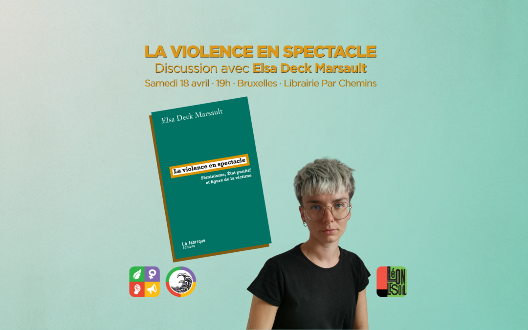 La violence en spectacle – discussion avec Elsa Deck Marsault