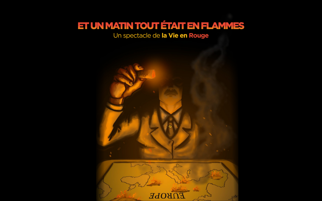 🔥 Et un matin tout était en flamme – tournée de représentations